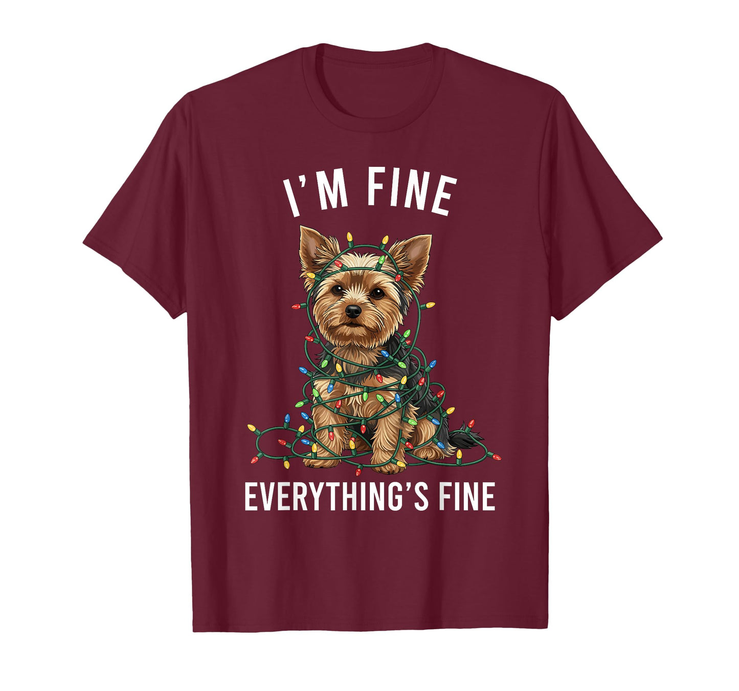 Yorkshire Terrier Christmas I'm Fine Everything is Fine T-Shirt