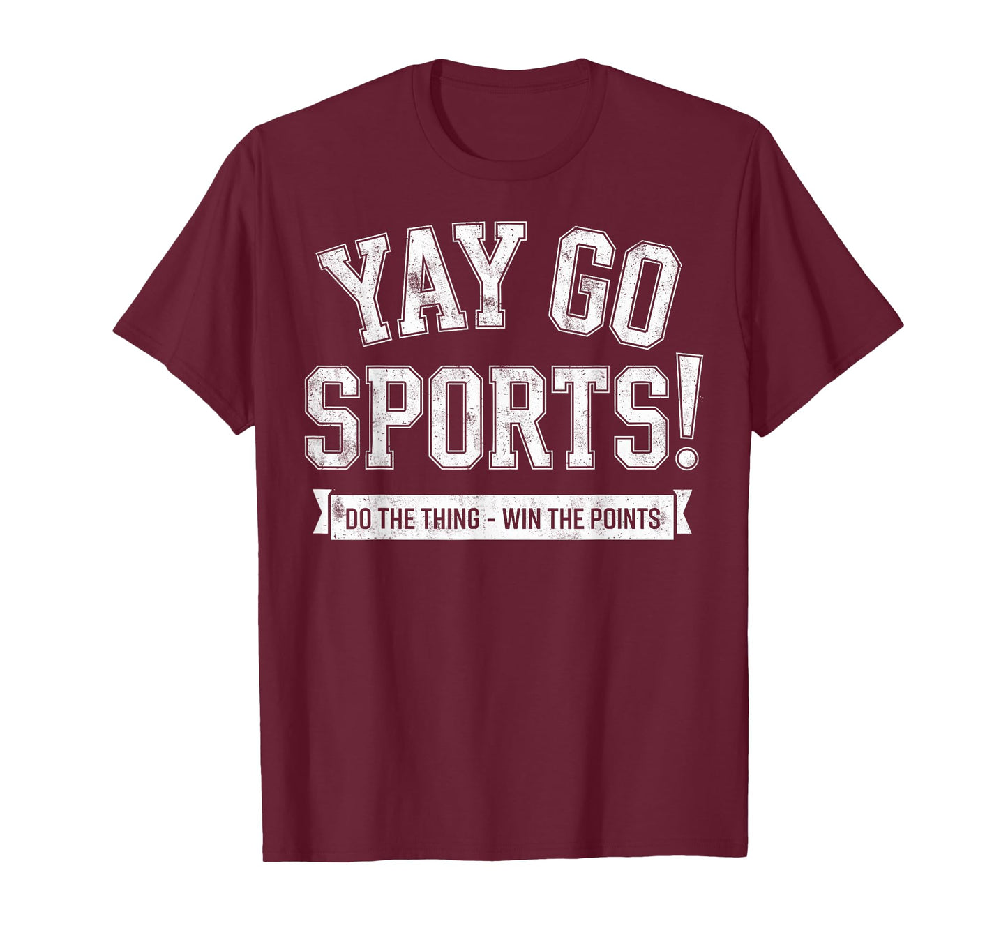 Yay Go Sports Do The Thing Win The Points Football Joke Tee T-Shirt