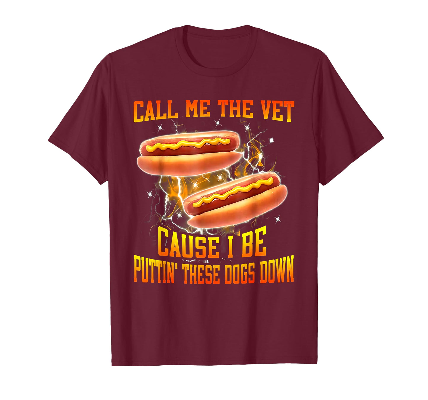 Call Me The Vet Cause I Be Puttin' These Dogs Down T-Shirt