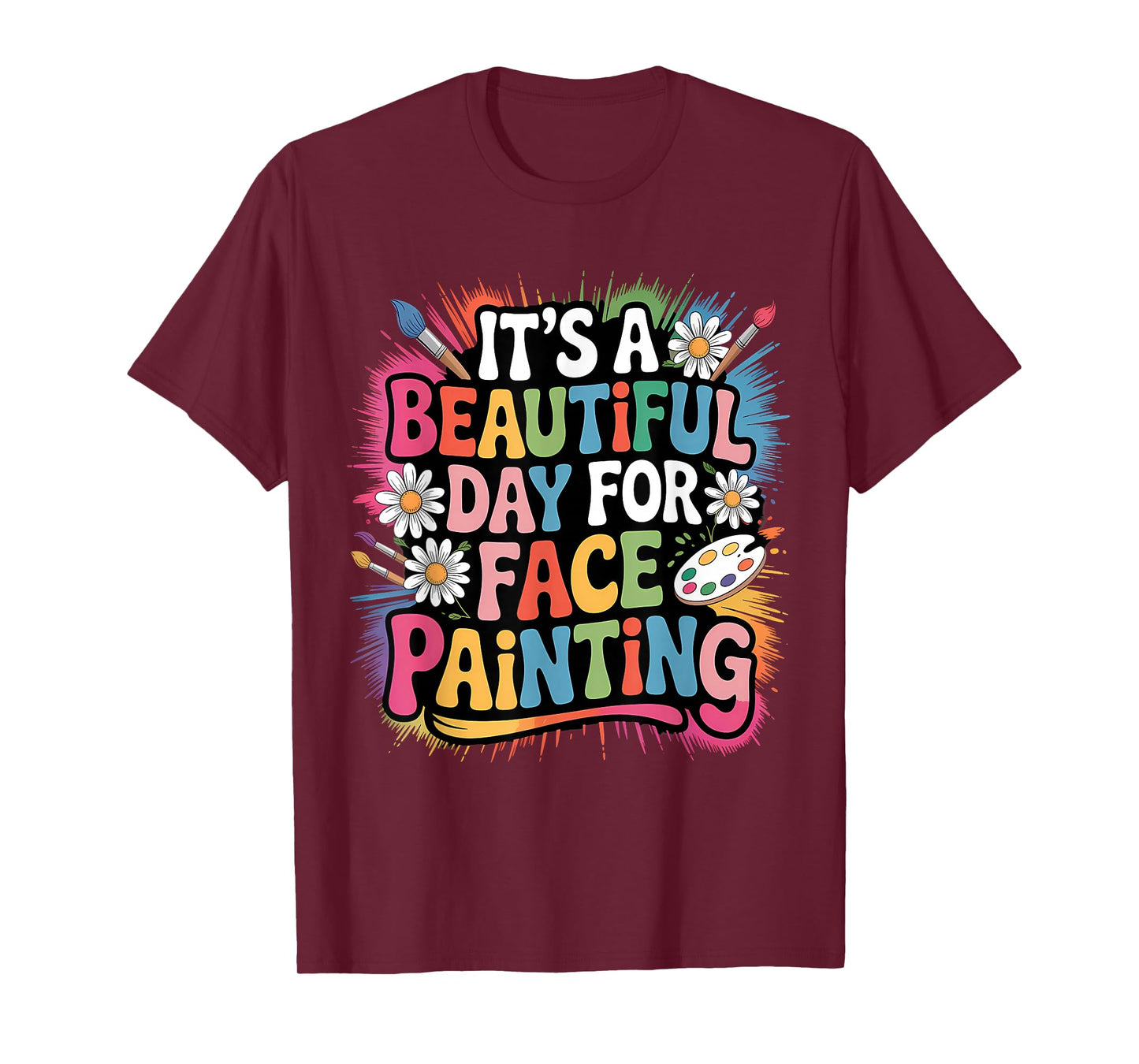 Face Painter Face Artist Face Painting Makeup Artist T-Shirt
