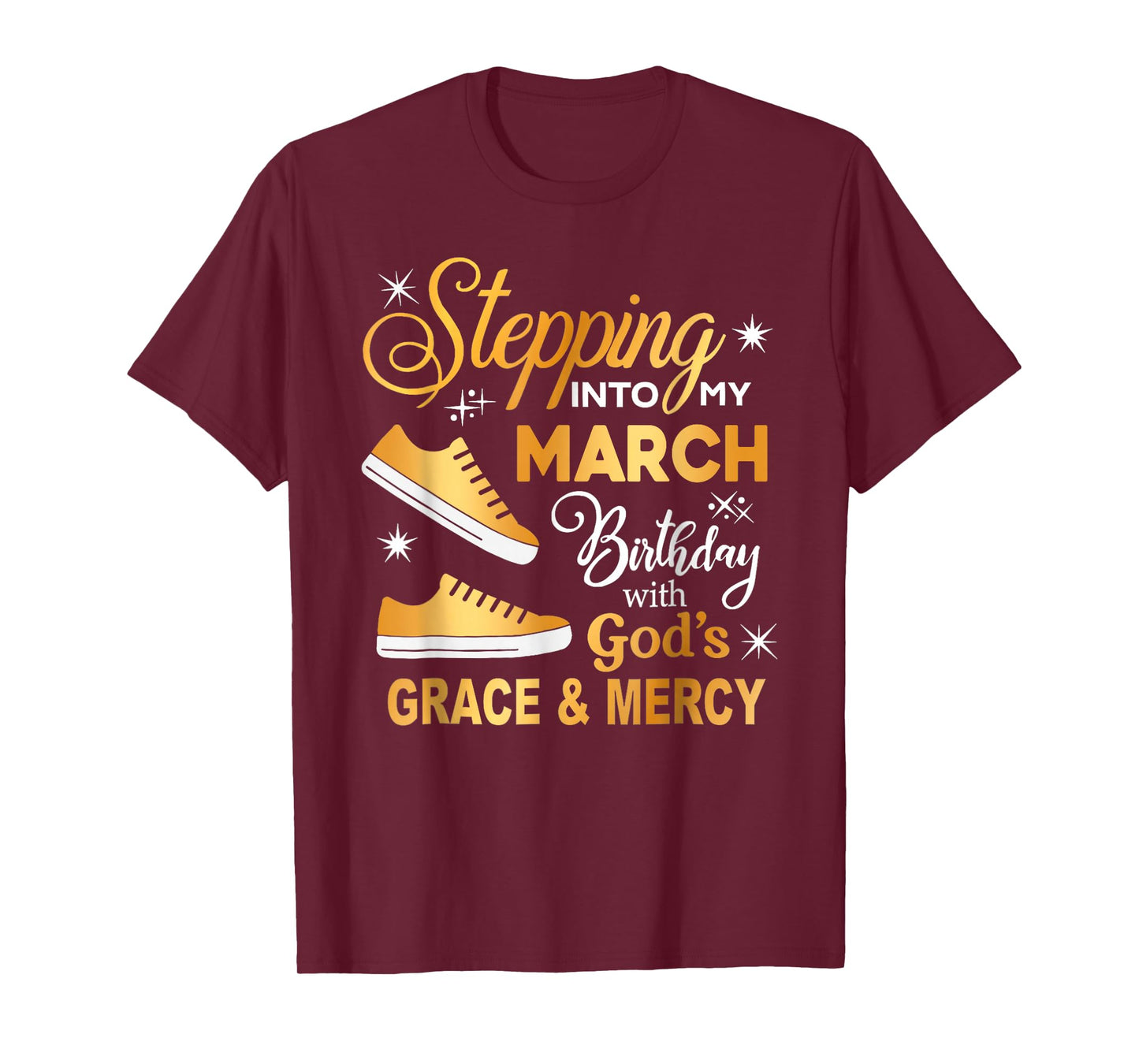 Stepping Into My March Birthday with God Grace Mercy Women T-Shirt