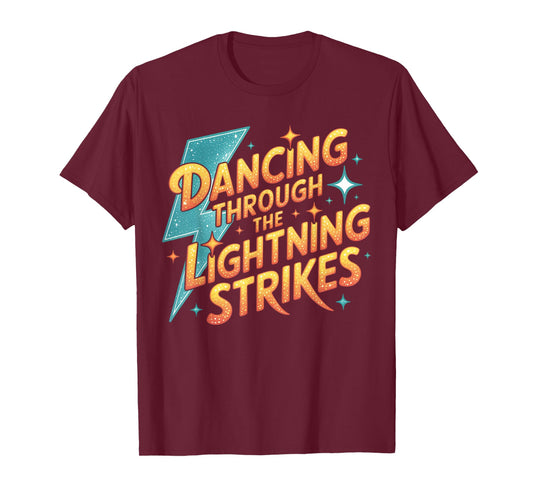 Dancing Through The Lightning Strikes Retro T-Shirt