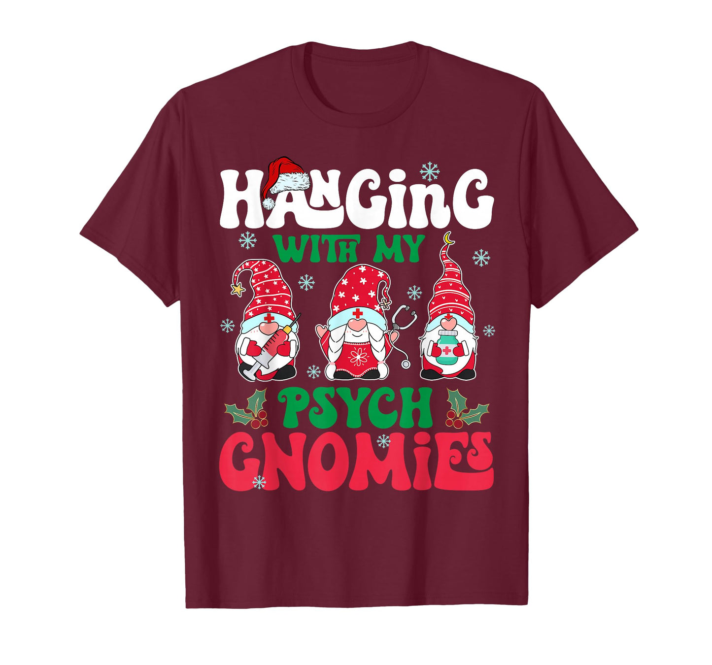 Hanging with My Psych Gnomies Nurse Gnome Funny Christmas T-Shirt