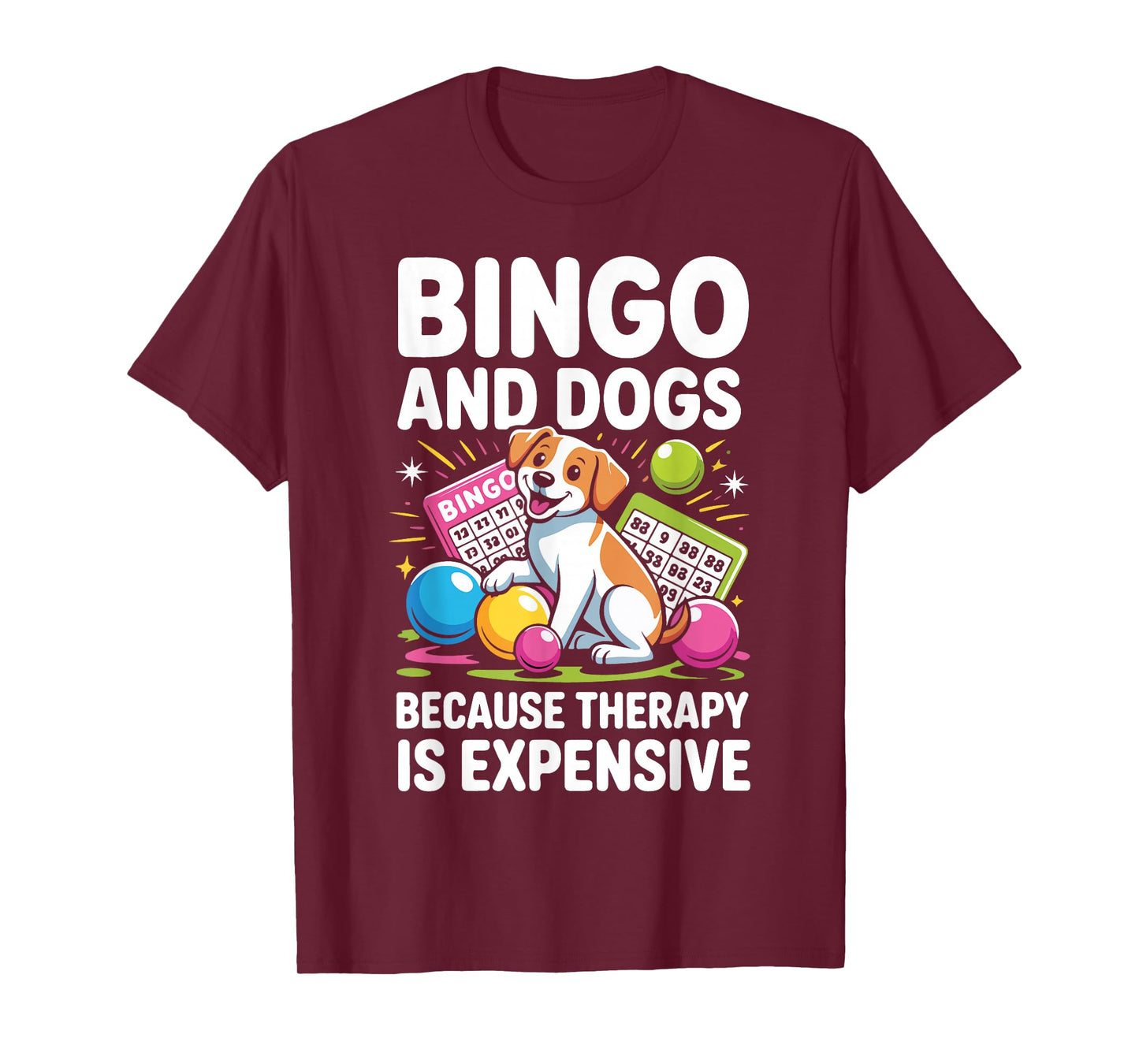 Bingo Player Dog Bingo and Dogs Because Therapy is Expensive T-Shirt