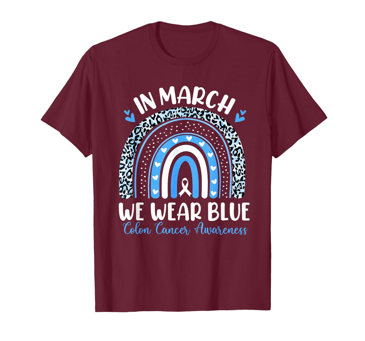in March We Wear Blue Ribbon Rainbow Colon Cancer Awareness T-Shirt