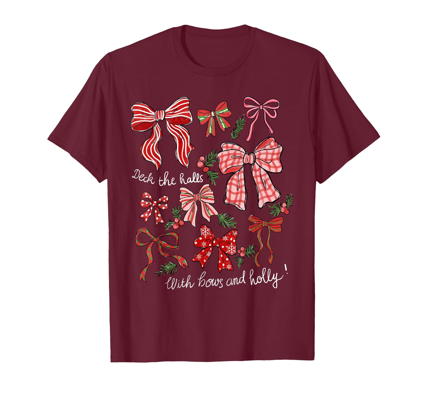 Deck The Halls with Bows & Holly Merry Christmas Holiday T-Shirt