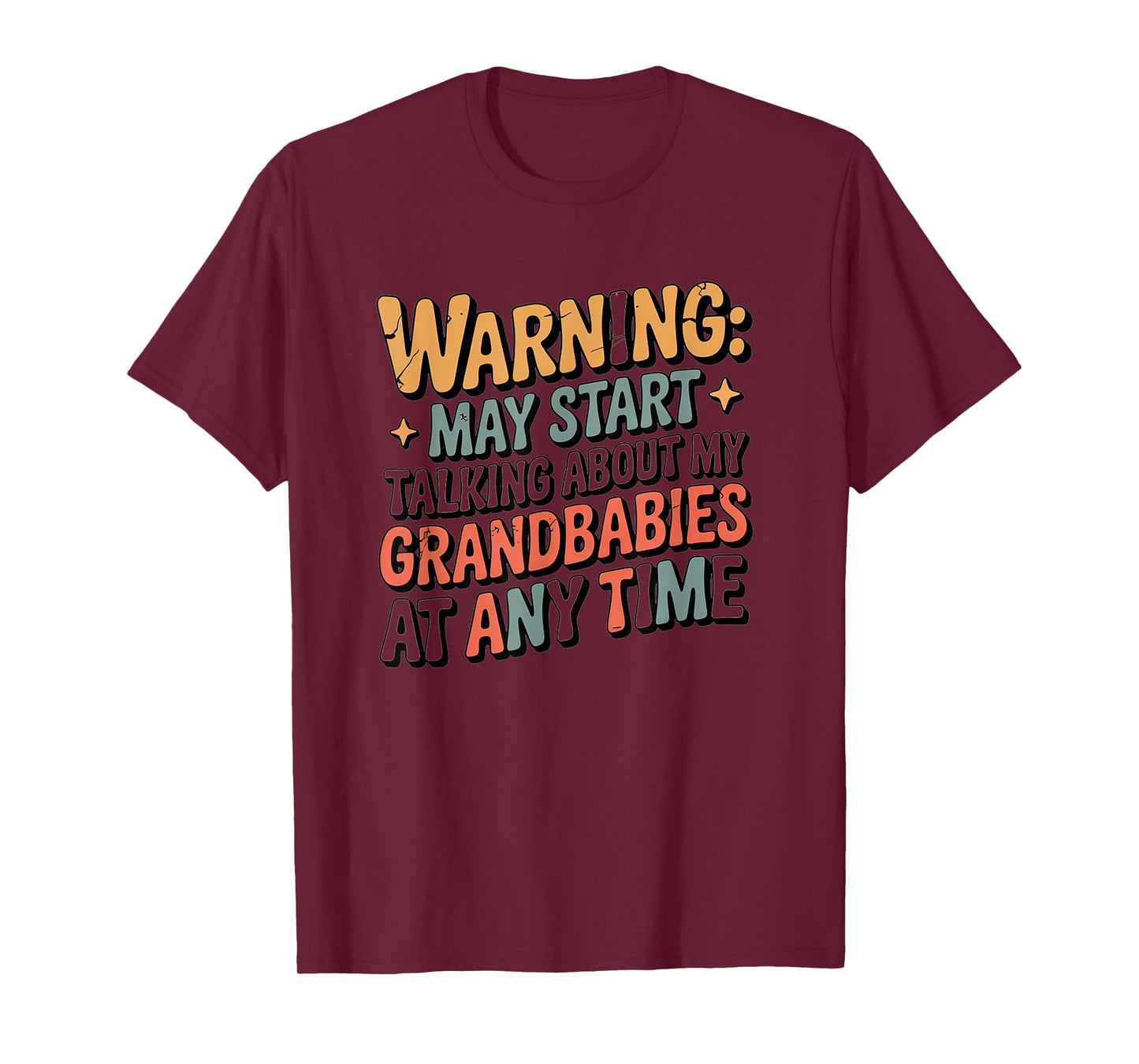 Grandma's Caution May Talk About Grandbabies Anytime T-Shirt