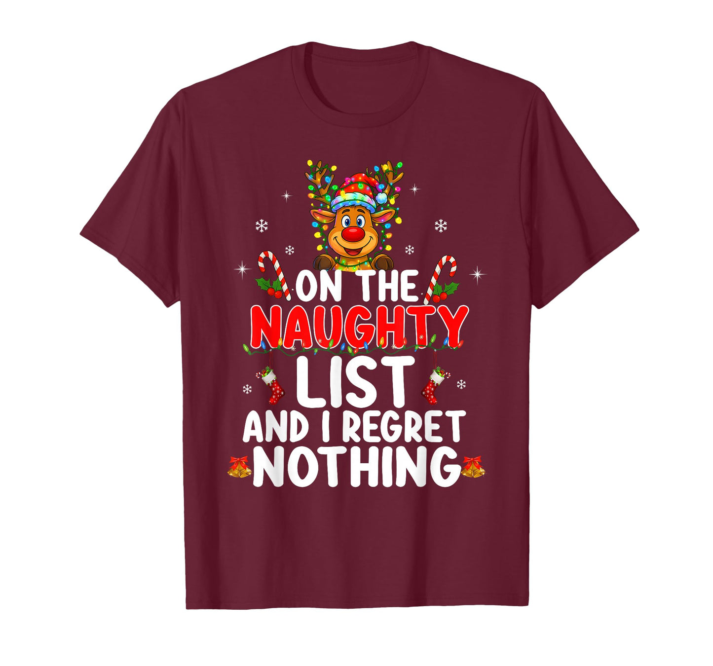 On The Naughty List and I Regret Nothing Funny Reindeer Xmas T-Shirt