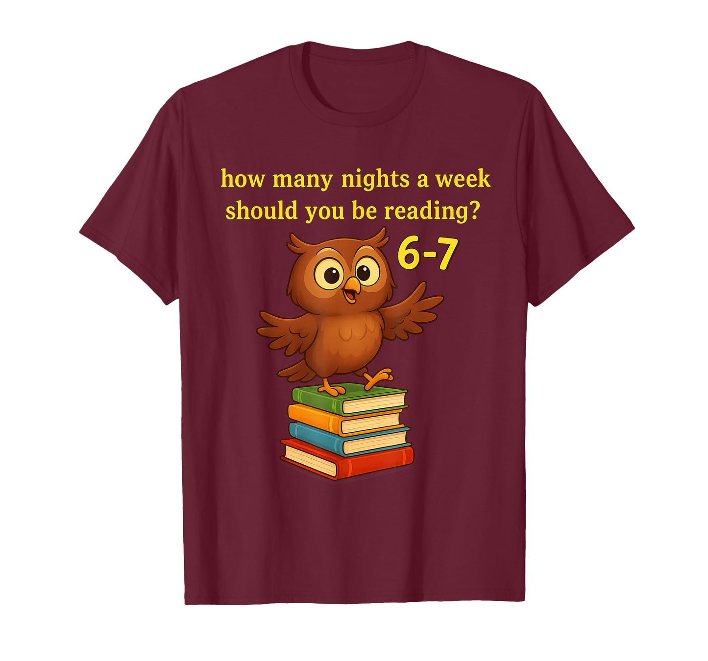 How Many Nights a Week Should You be Reading? Six Seven 6–7 T-Shirt