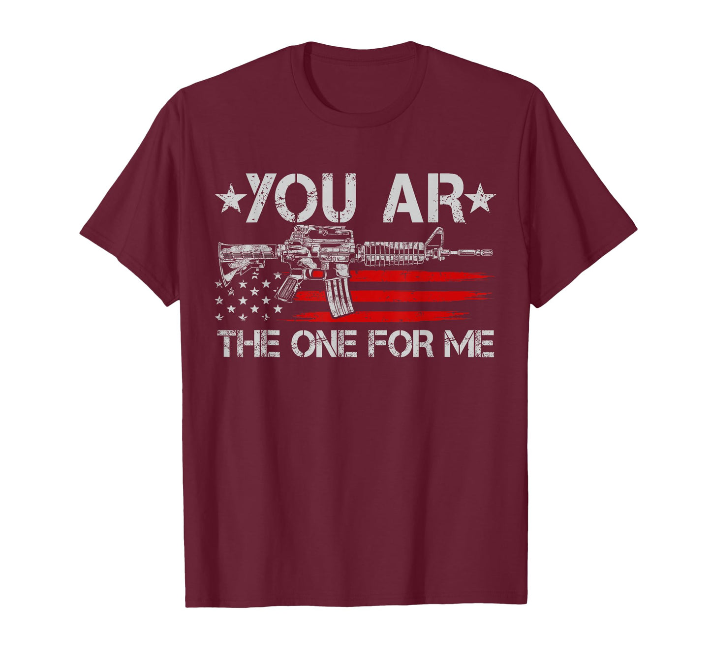 Gun American Flag You AR The One for Me T-Shirt