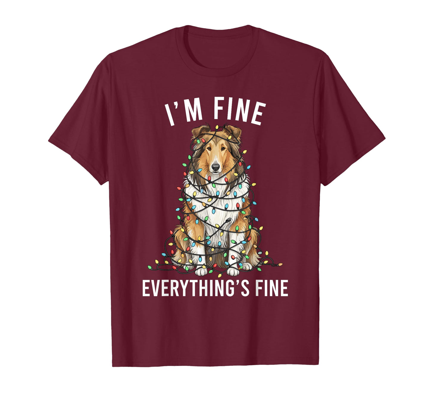 Rough Collie Christmas I'm Fine Everything is Fine T-Shirt