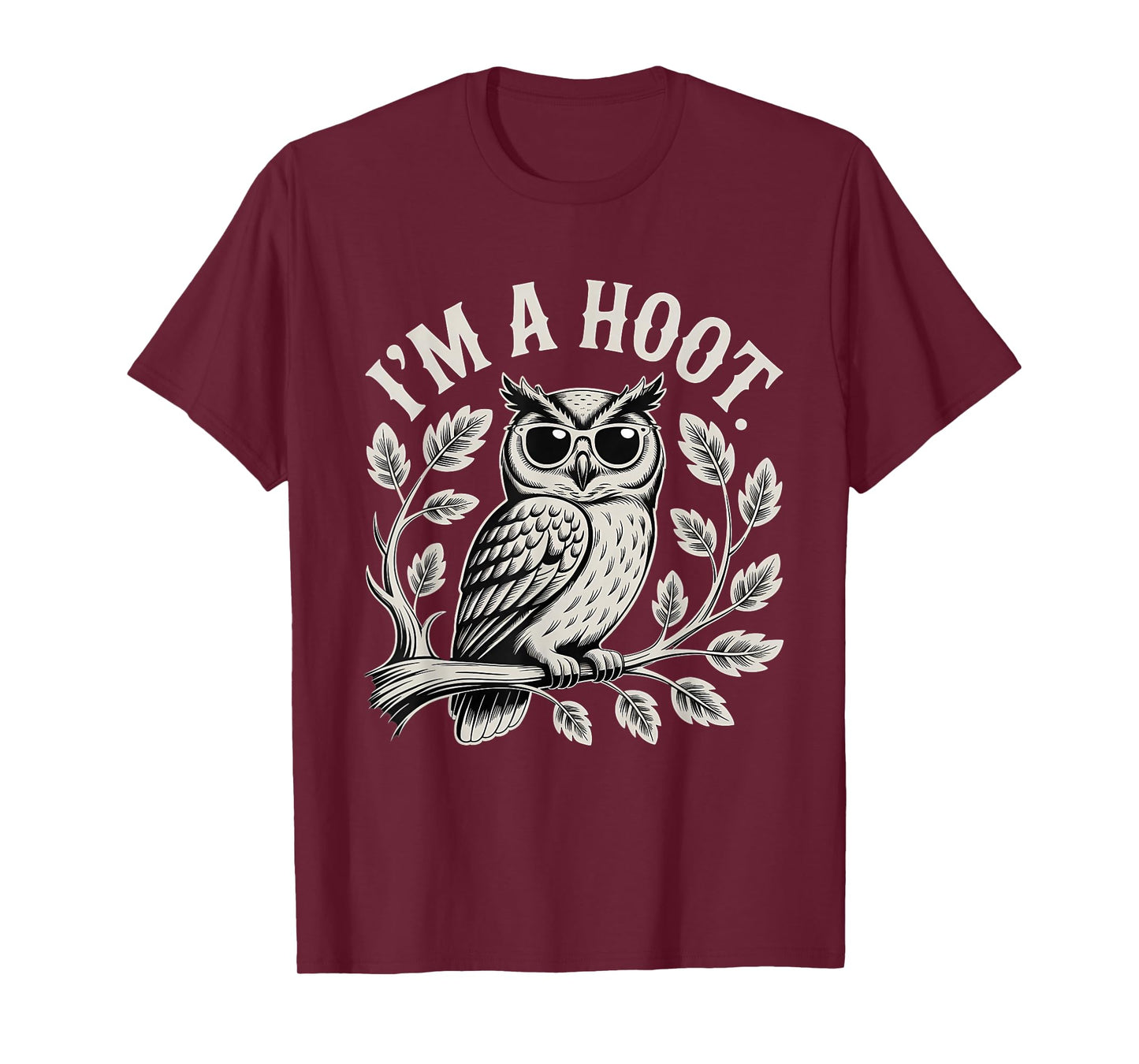 I'm A Hoot Owl Bird Lover Night Owl Pun Sarcastic Jokes T-Shirt