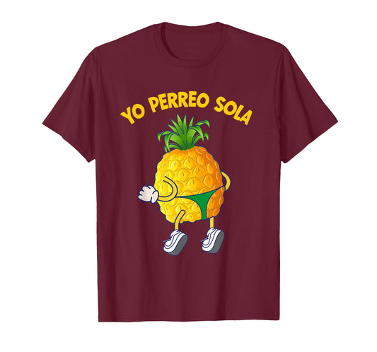 Yo Perreo Sola Twerk Reggaeton Pineapple T-Shirt
