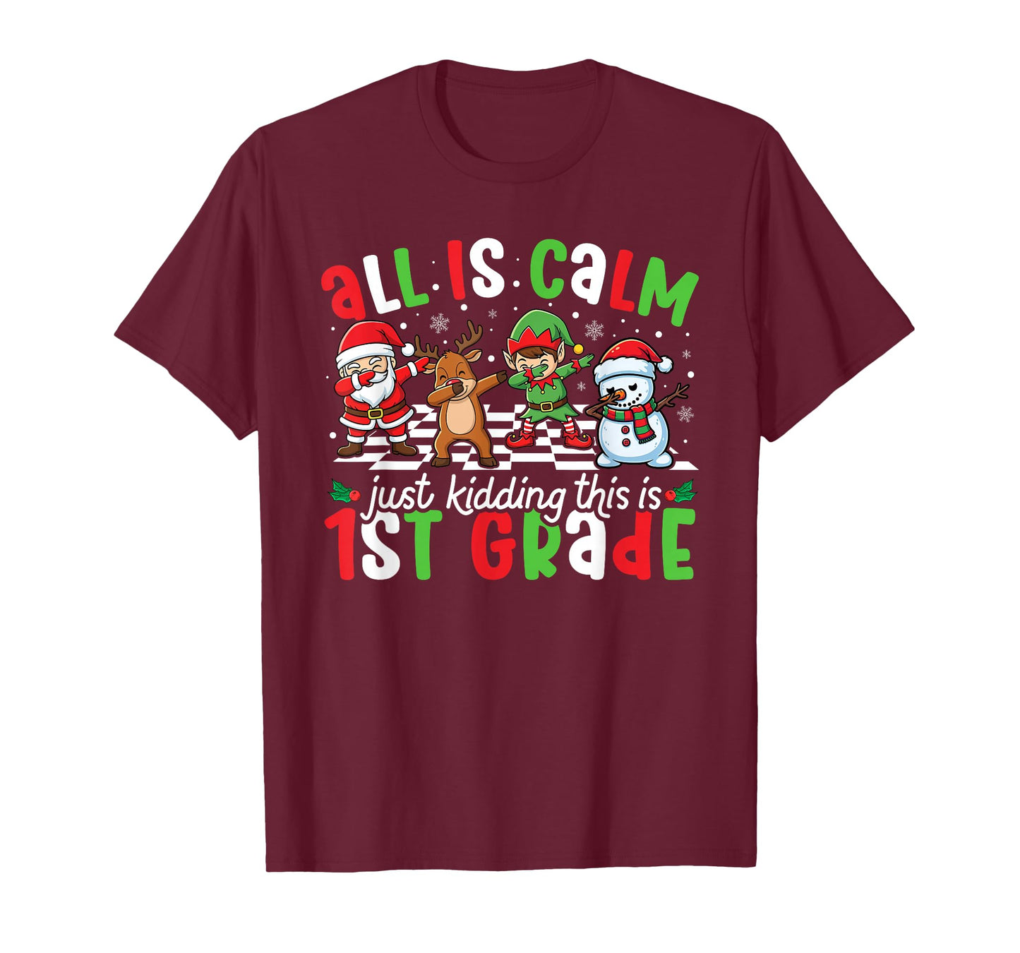 All is Calm Just Kidding This is 1st Grade Christmas Teacher T-Shirt