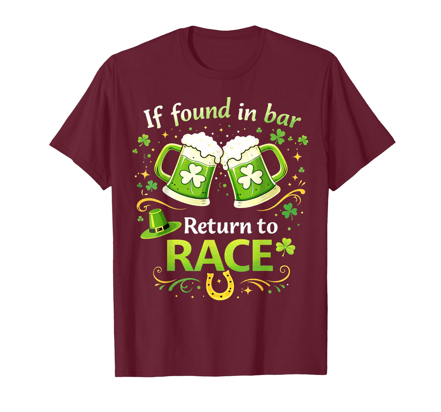 St Patrick's Day If Found in Bar Return to Race Funny Run T-Shirt