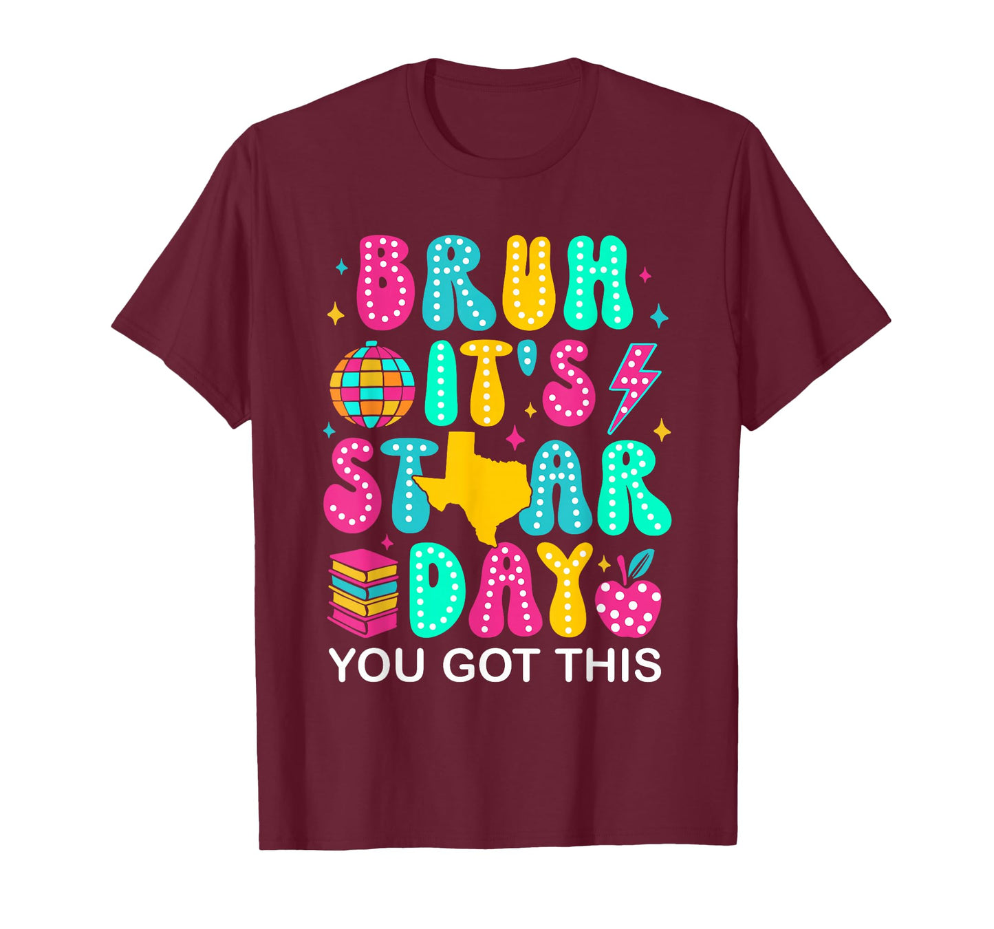 Bruh It’s Staar Day You Got This Funny Testing Day Teacher T-Shirt