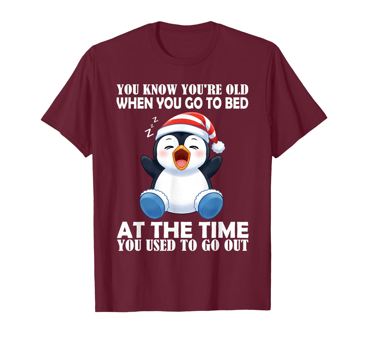 You Know You're Old When You Go to Bed at The Time You Used T-Shirt