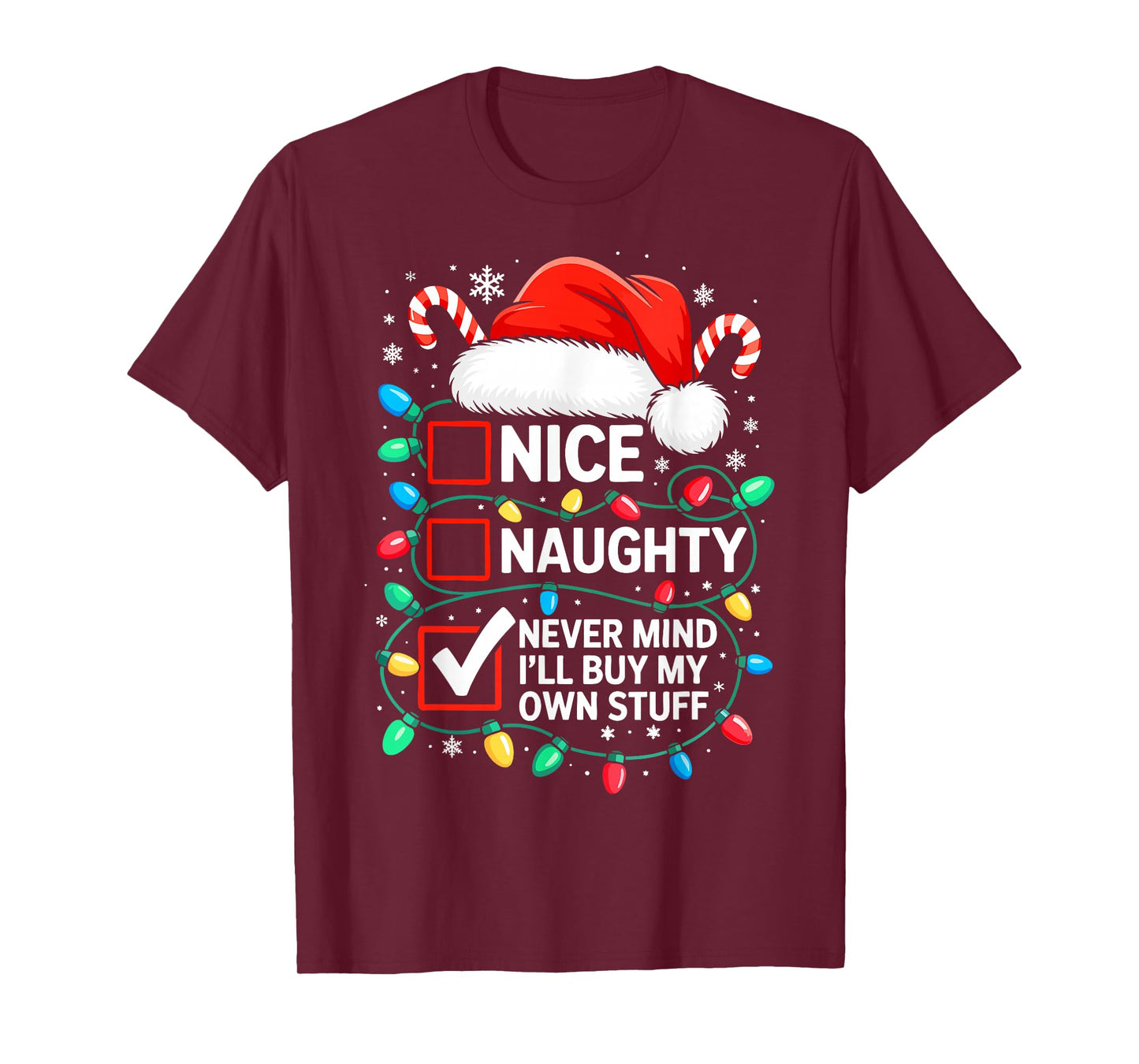 Nice Naughty Never Mind I'll Buy My Own Stuff Shirt Xmas T-Shirt