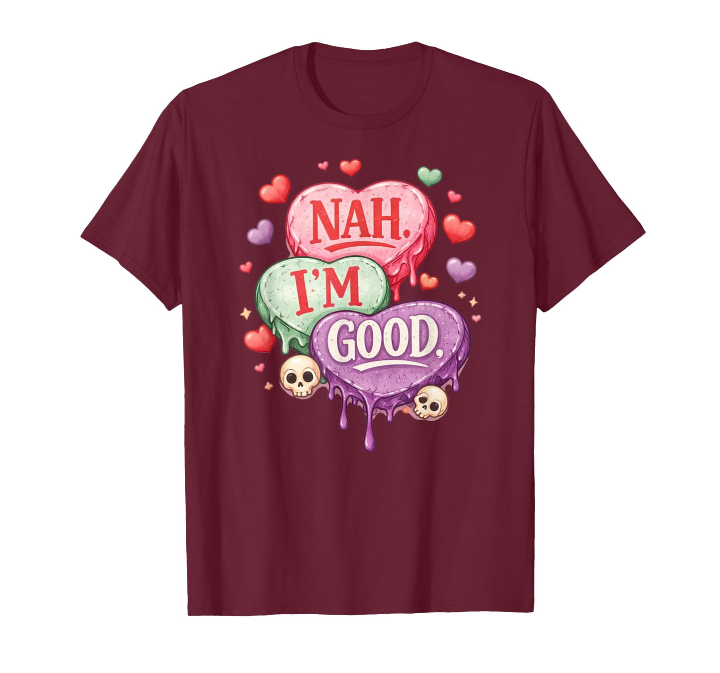 Nah Im Good Sarcastic Anti Valentines Funny T-Shirt