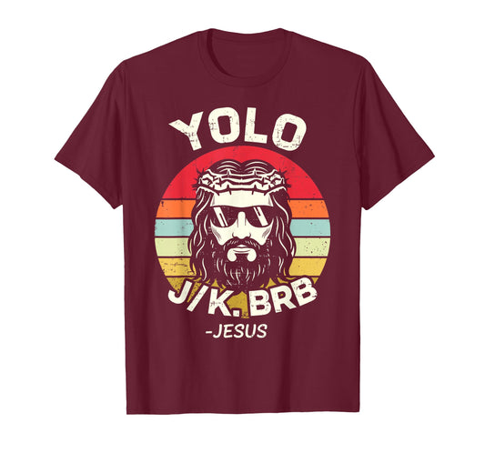 YOLO JK BRB Jesus Easter Day Funny Resurrection Christian T-Shirt
