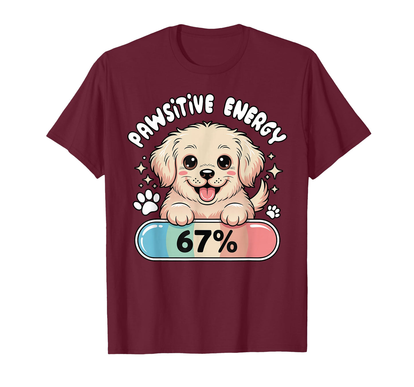 67 Funny Dog Pun Pawsitive Energy at Six Seven Gen Z Alpha T-Shirt