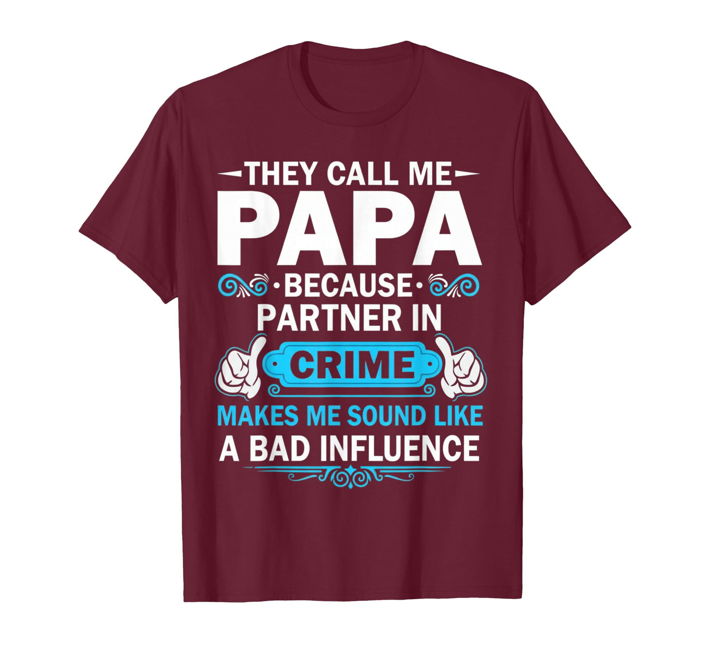 Funny Father's Day Papa They Call Me Papa T-Shirt