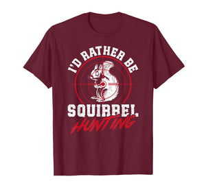 I'd Rather Be Squirrel Hunting Lover Squirrel Hunter T-Shirt