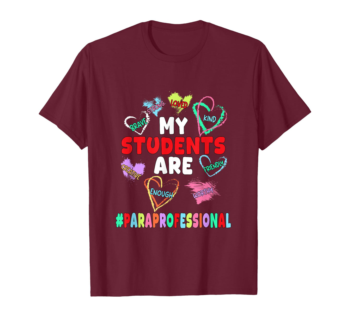 My Students are Loved Strong Kind Valentine Paraprofessional T-Shirt