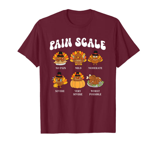Pain Scale Turkey Pain Assessment Trauma Nurse Thanksgiving T-Shirt
