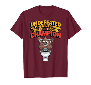 Undefeated Massive Dump Division Toilet Clogging Champion T-Shirt