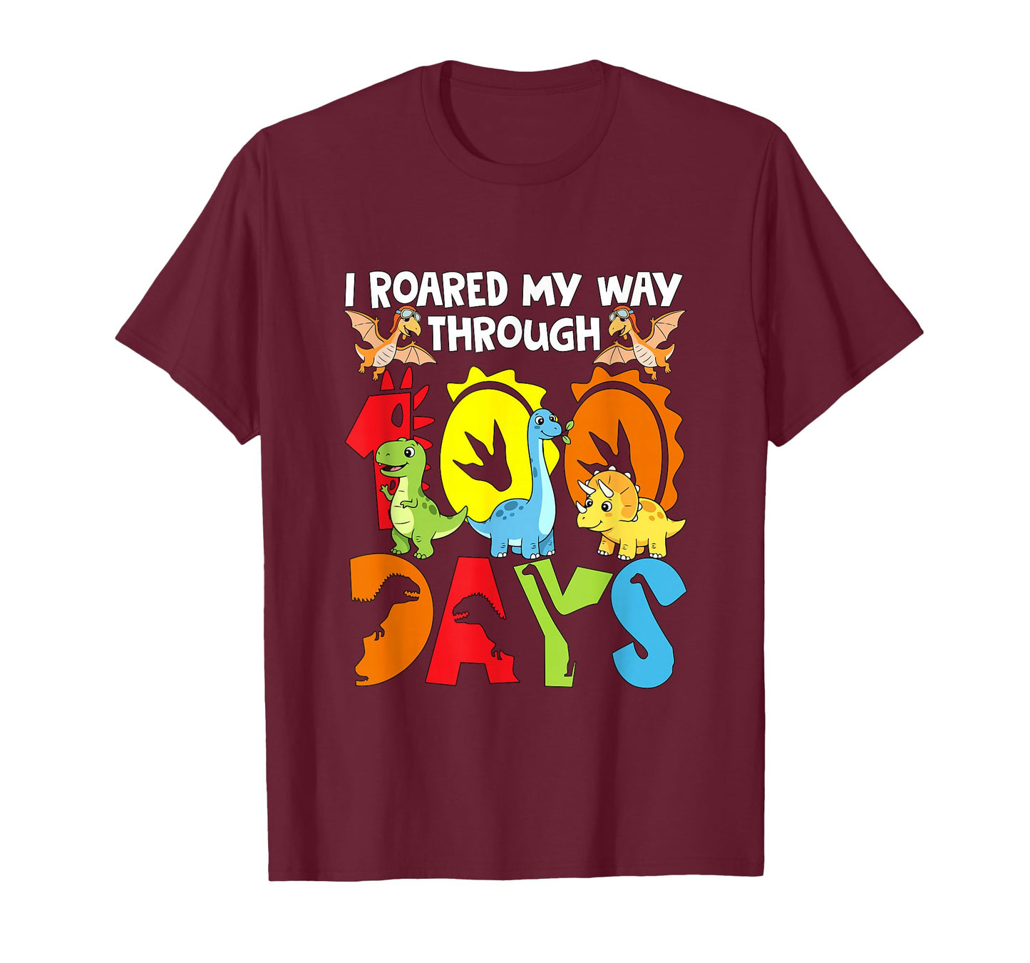 I Roared My Way 100 Days Colorful Dinosaurs 100 Days School T-Shirt