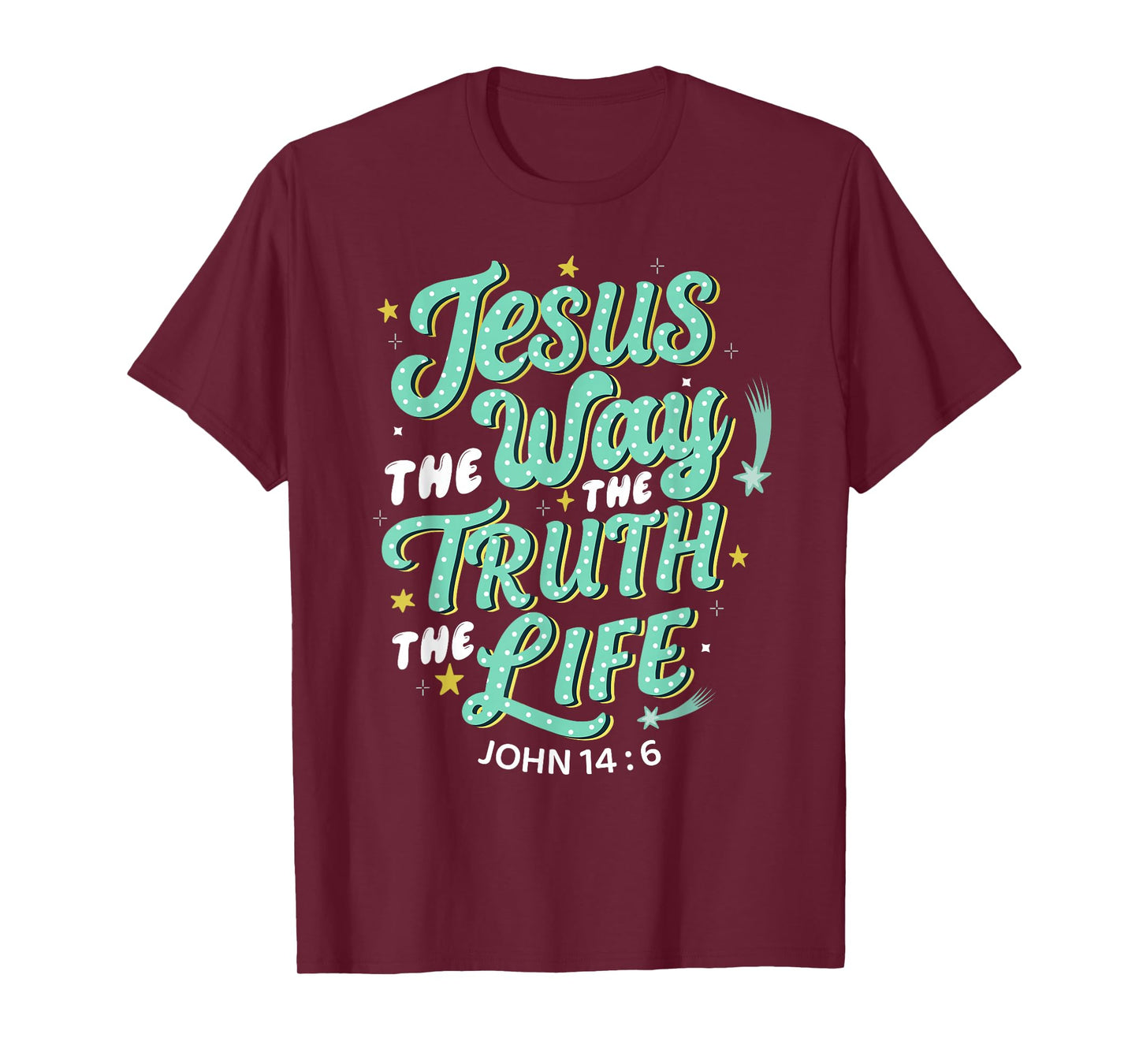 Jesus The Way Truth Life John 14 6 Christian Bible Verse T-Shirt