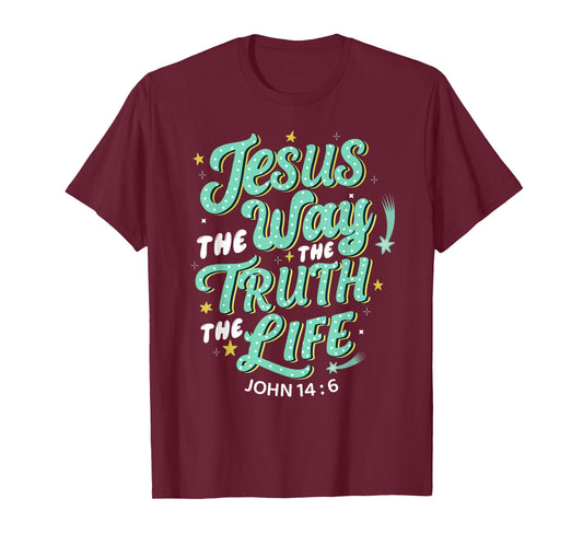 Jesus The Way Truth Life John 14 6 Christian Bible Verse T-Shirt