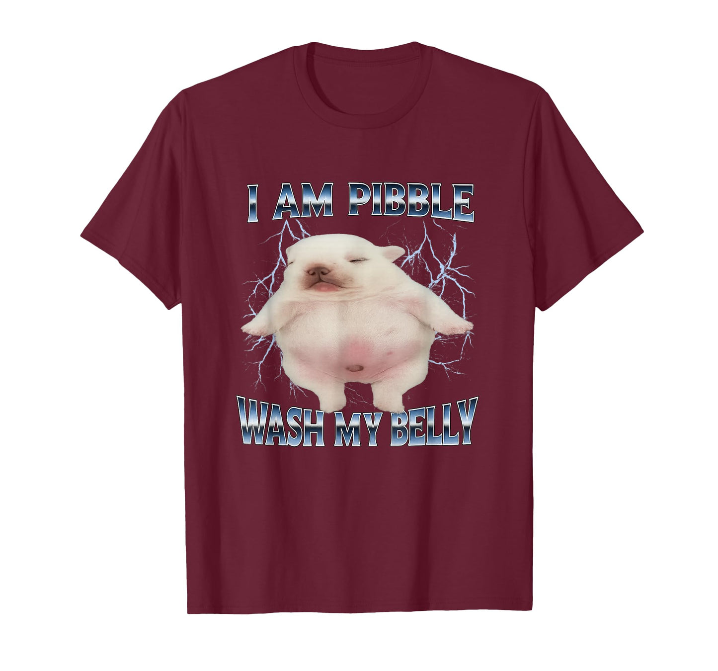 I Am Pibble Wash My Belly Funny Dog Clean My Belly Meme T-Shirt