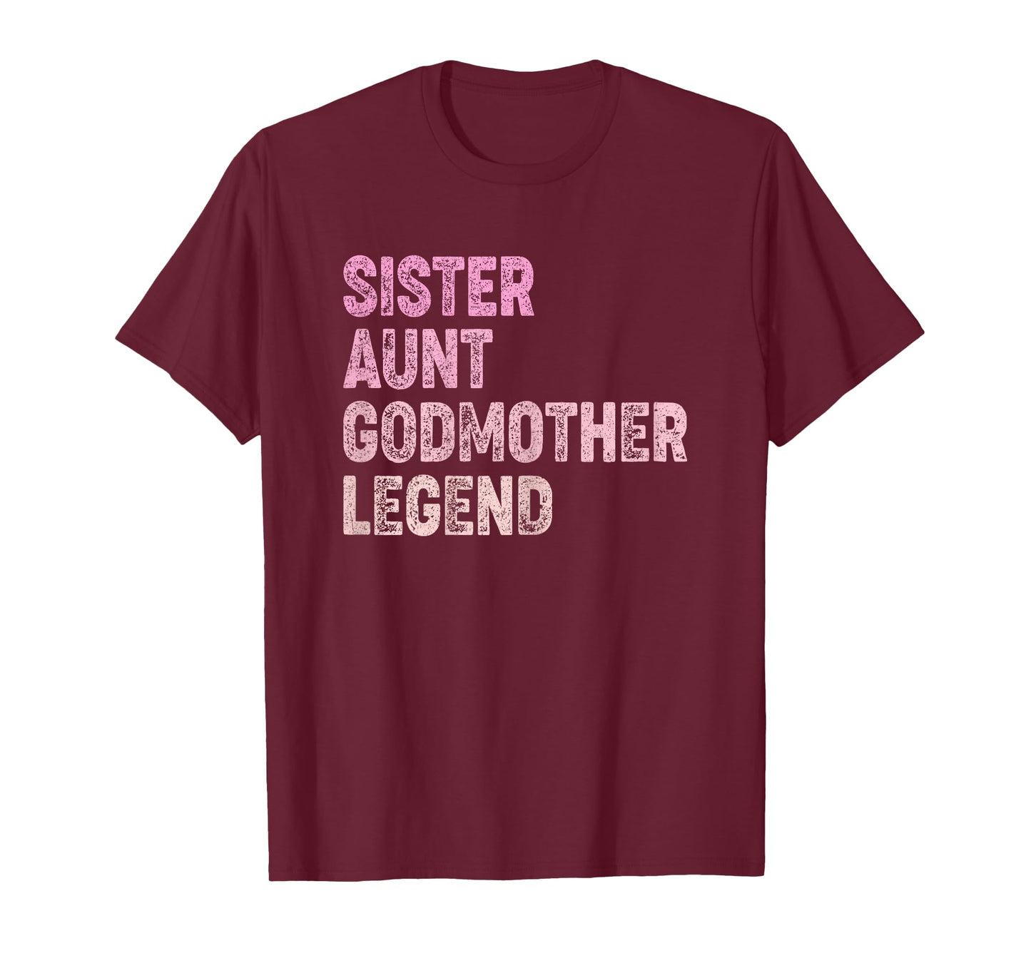 Sister Aunt Godmother Legend T-Shirt