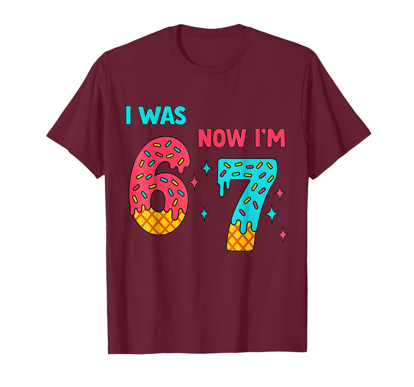 7 Year Old Birthday Shirt was 6 Now I'm 7 67 Funny for Kids T-Shirt