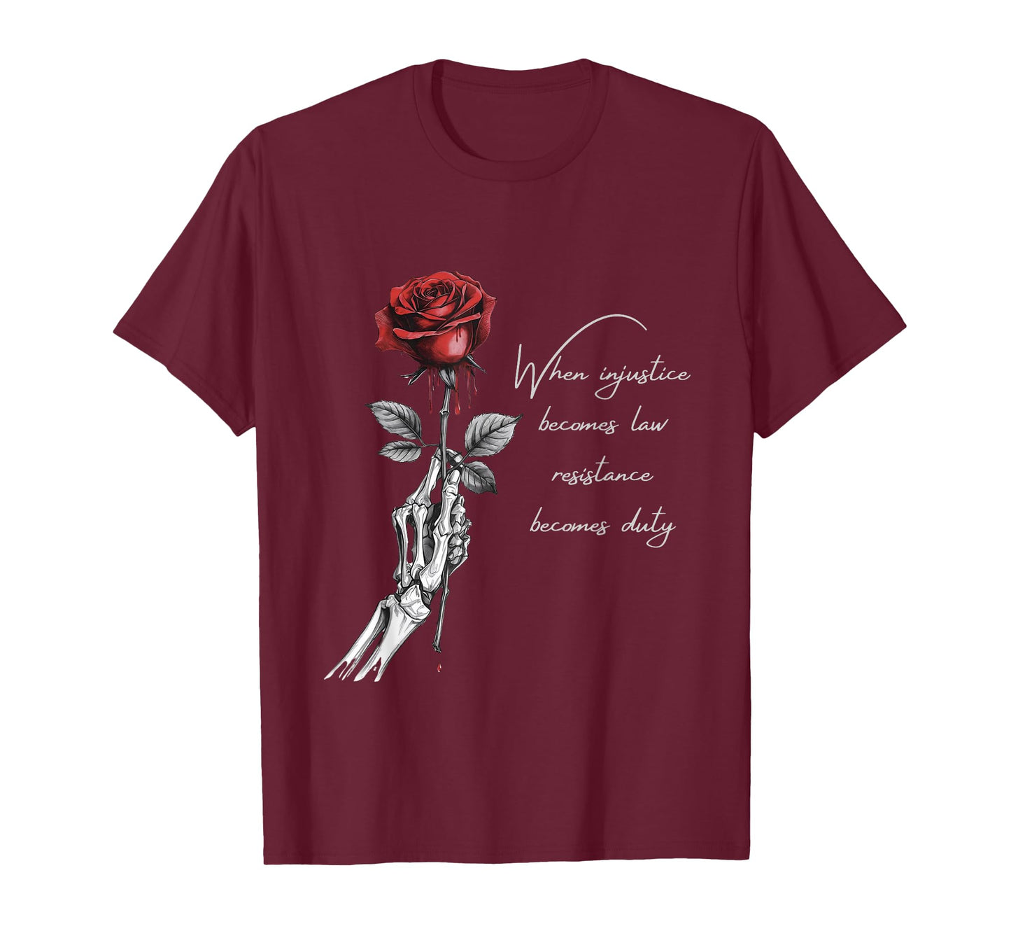 Quote When Injustice Becomes Law Resistance Becomes Duty T-Shirt
