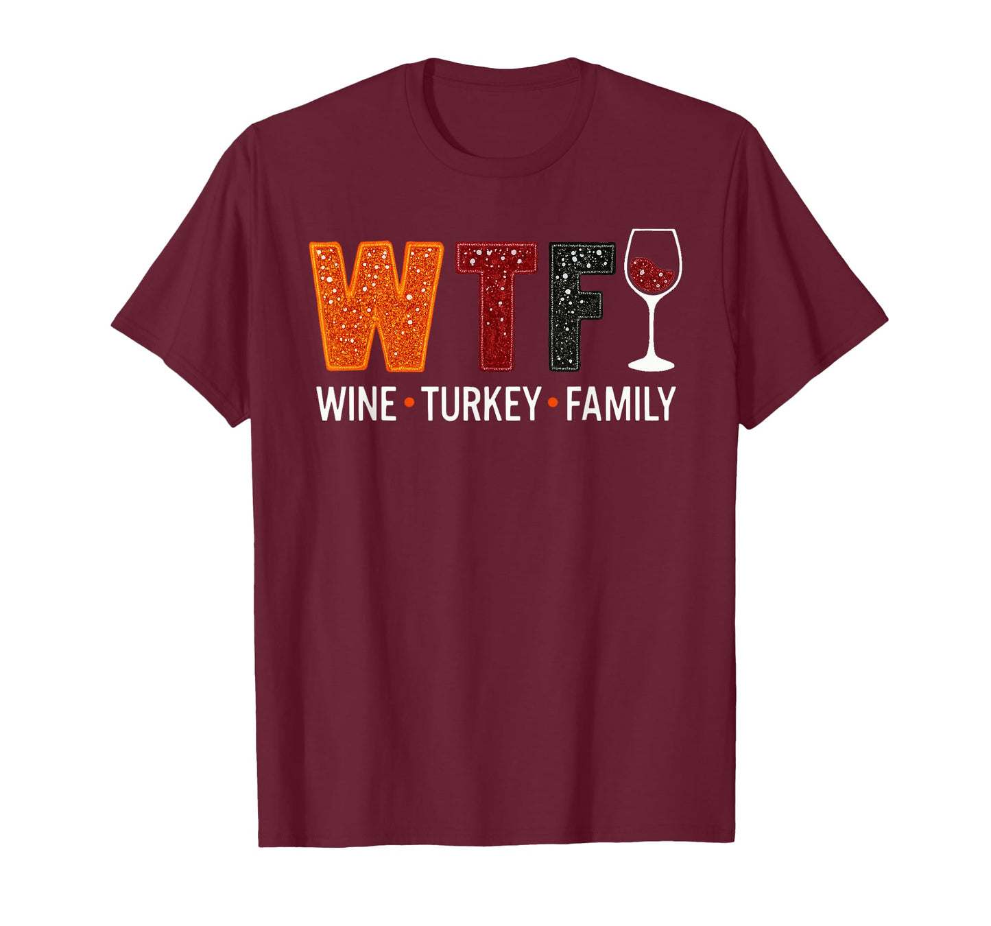 WTF Wine Turkey Family Funny Thanksgiving T-Shirt