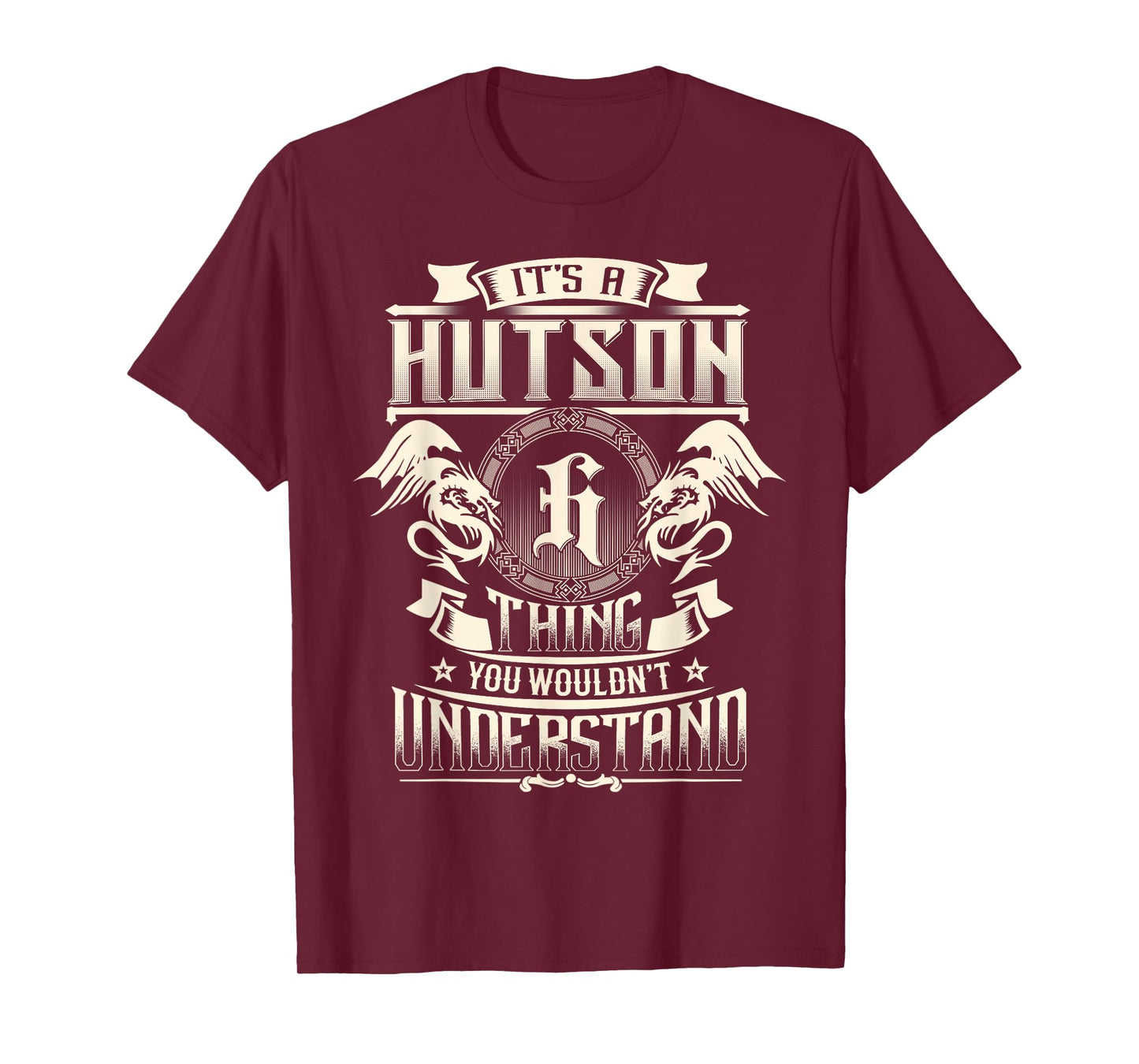 It's A HUTSON Thing You Wouldn't Understand Family Name T-Shirt