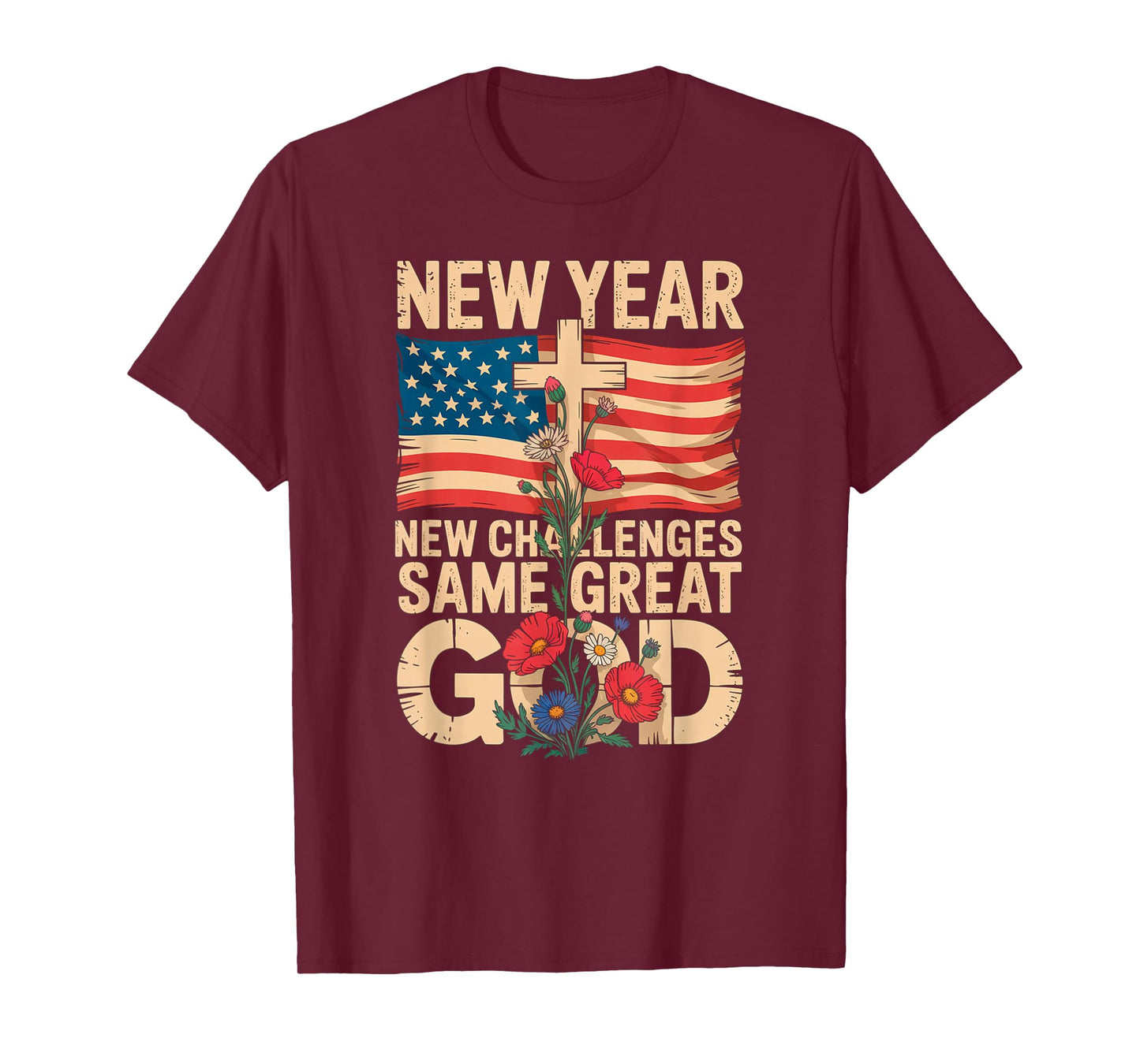 Happy New Year 2026 Christian Challenges Same Great God T-Shirt
