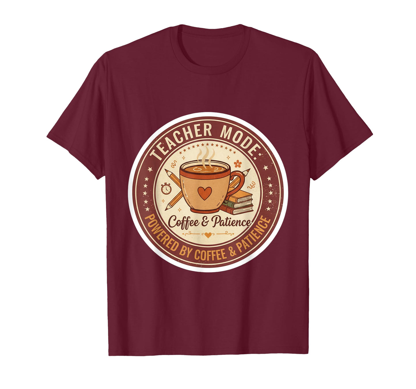 Teacher Mode Powered by Coffee & Patience T-Shirt