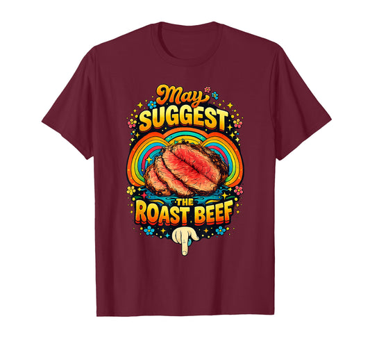 May I Suggest The Roast Beef Embarrassing Funny Adult Joke T-Shirt