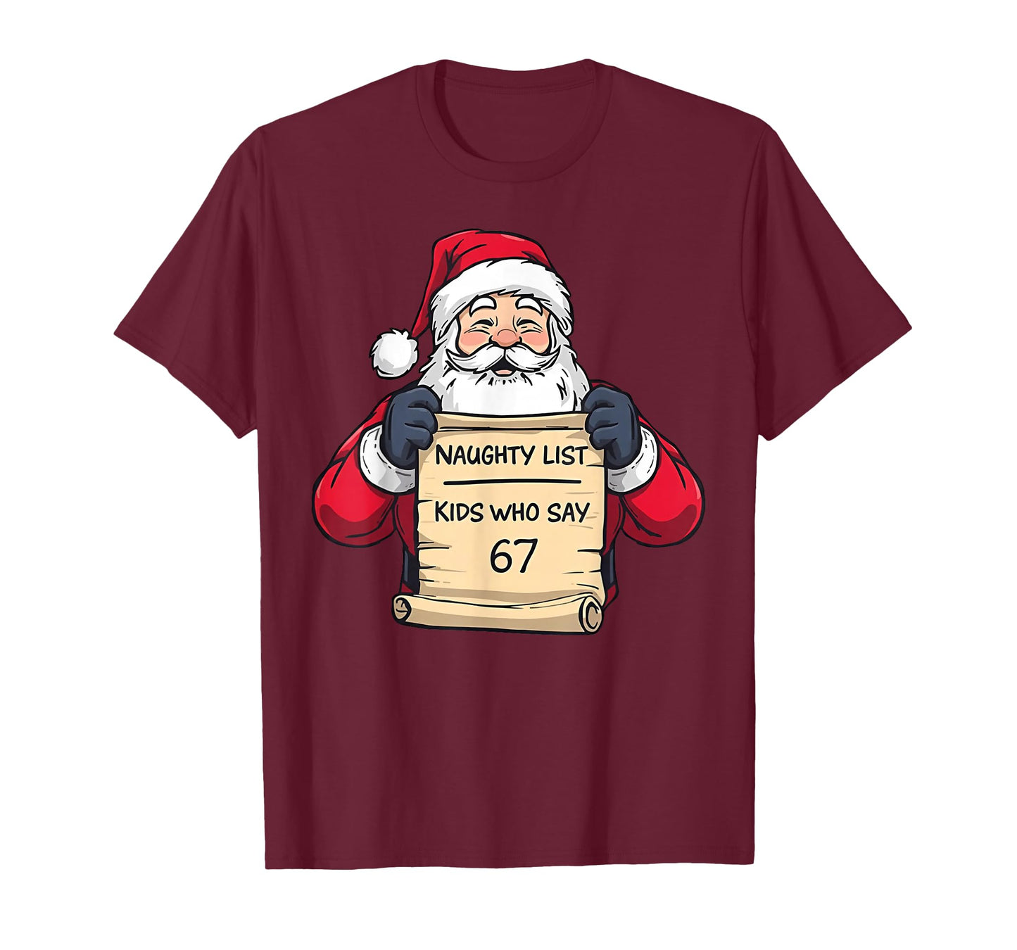 Santa Naughty List Kids Who Say 67 - Six Seven Christmas T-Shirt