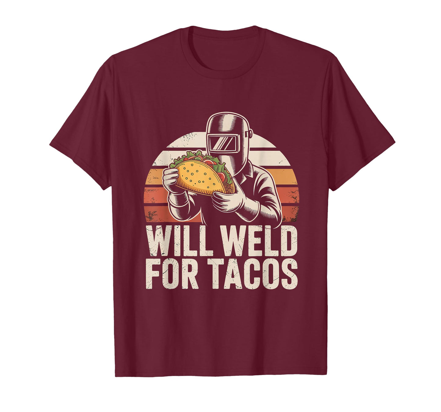 Will Weld for Tacos T-Shirt, Funny Welder Tradesman T-Shirt