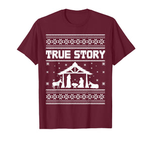 True Story Ugly Christmas Jesus Christian Nativity Scene T-Shirt