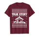 True Story Ugly Christmas Jesus Christian Nativity Scene T-Shirt