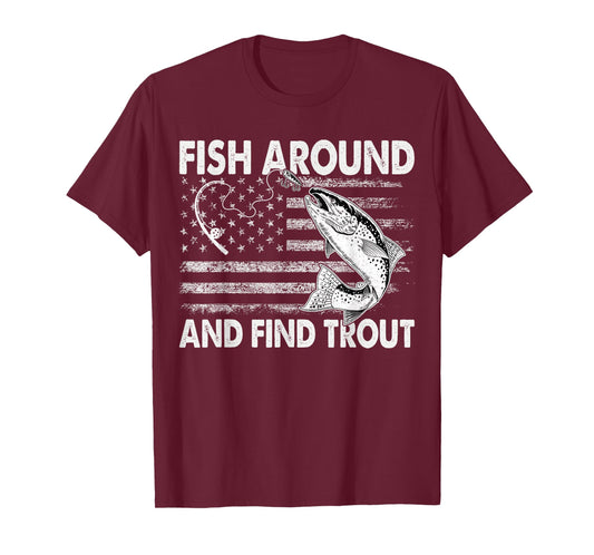 Fish Around and Find Trout Funny Fishing American Flag T-Shirt