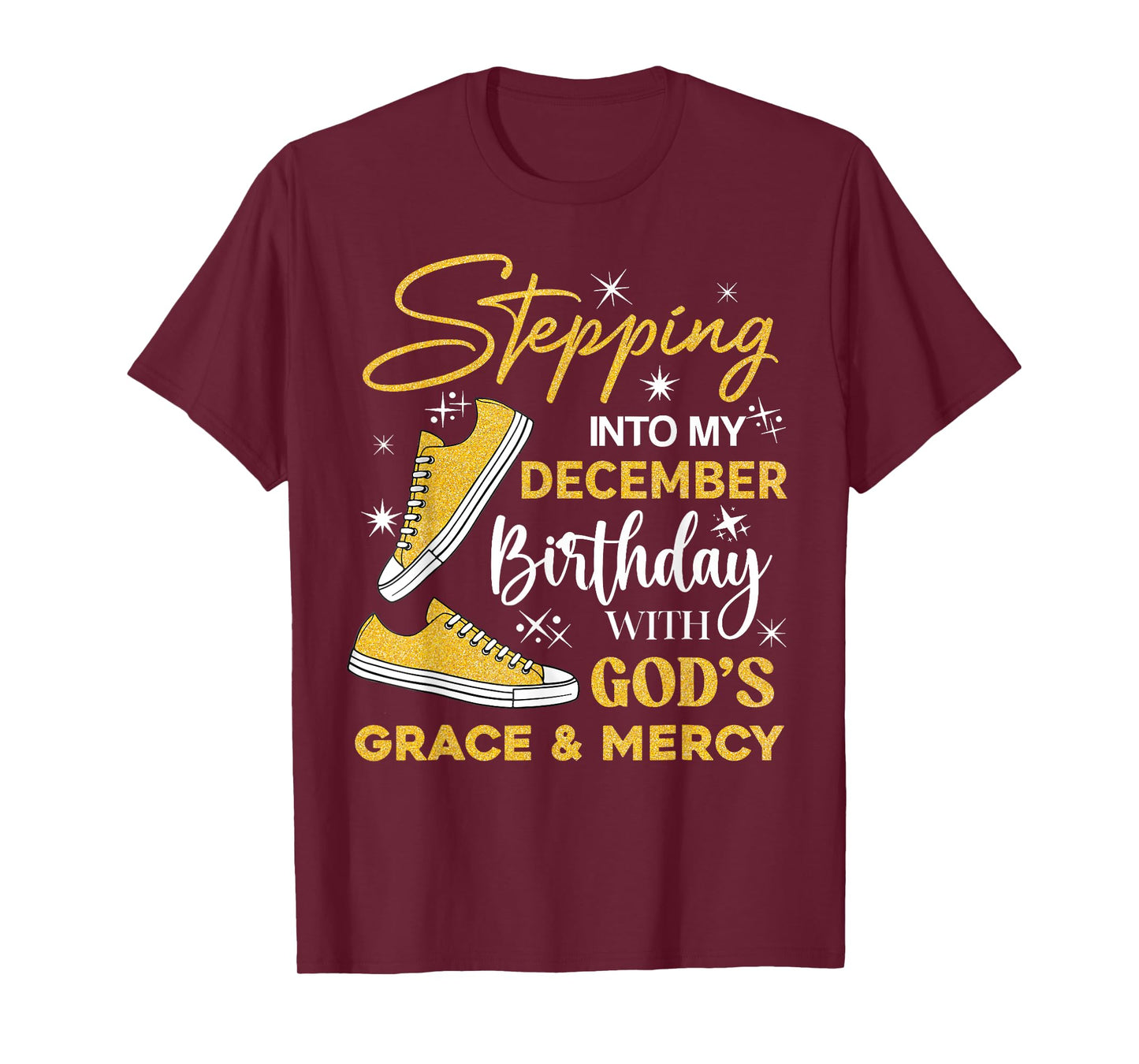 Stepping Into My December Birthday with God Grace Mercy T-Shirt