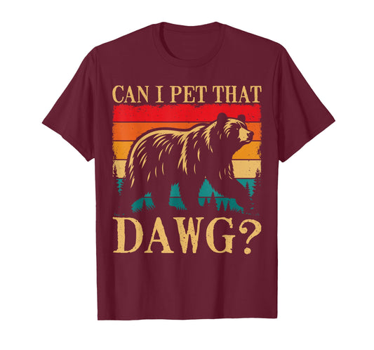 Can I Pet That Dog Camping Hiking Hiker Funny Dawg Bear Meme T-Shirt