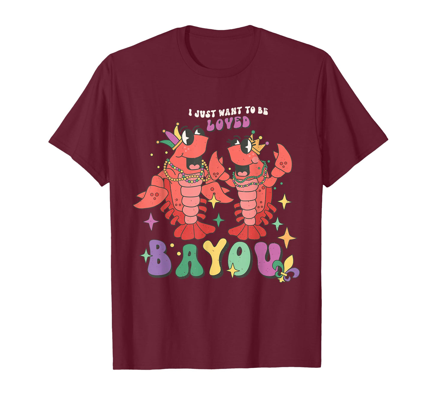 I Just Want to Be Loved Bayou Mardi Gras Crawfish Couple T-Shirt